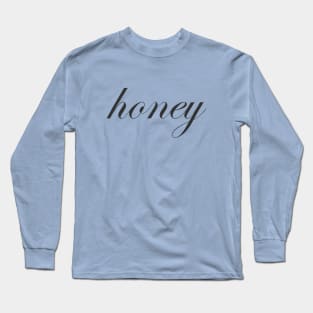 Honey Long Sleeve T-Shirt